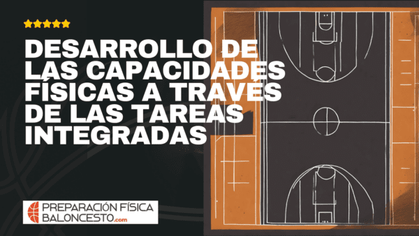 CURSO, PREPARACION FISICA BALONCESTO, FUERZA, SALTO, JUGADORES, DESARROLLO DE LAS CAPACIDADES FÍSICAS A TRAVÉS DE TAREAS INTEGRADAS