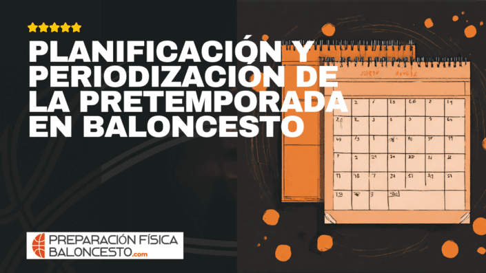 CURSO, PREPARACION FISICA BALONCESTO, FUERZA, SALTO, JUGADORES, PLANIFICACIÓN Y PERIODIZACIÓN DE LA PRETEMPORADA EN BALONCESTO