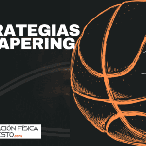 Curso, Preparacion Fisica Baloncesto, fuerza, salto, jugadores, ESTRATEGIAS DE TAPERING