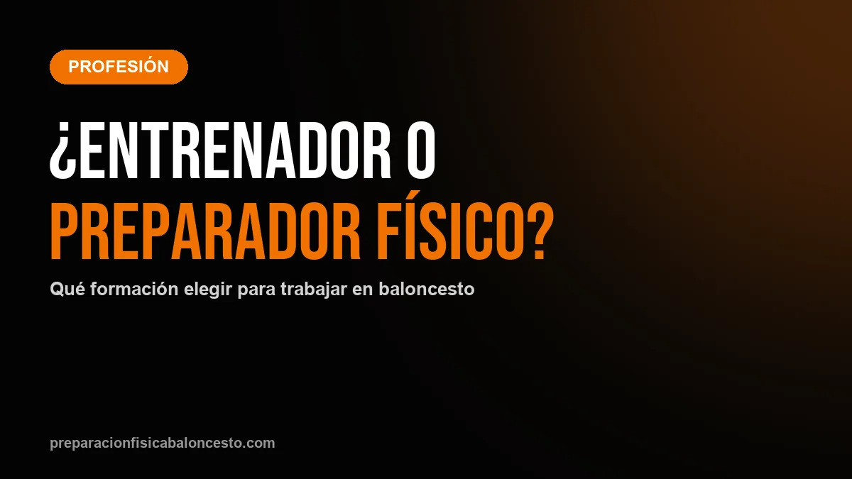 ¿Entrenador o preparador físico? Qué formación elegir si quieres trabajar en baloncesto