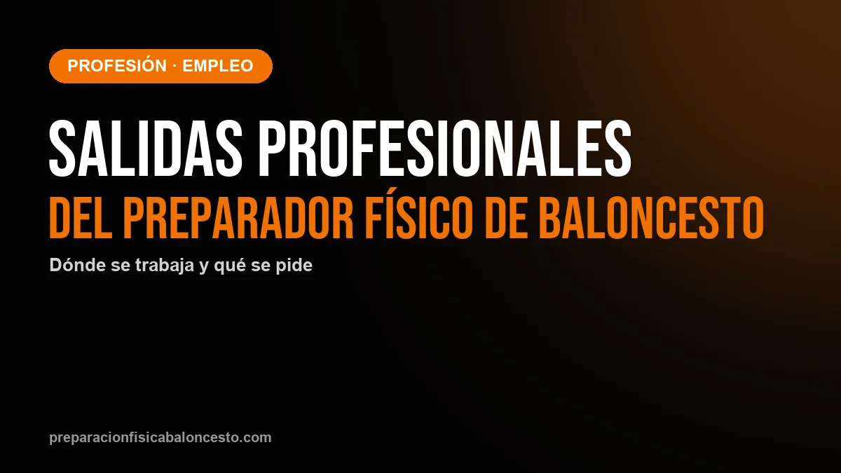 Salidas profesionales del preparador físico de baloncesto